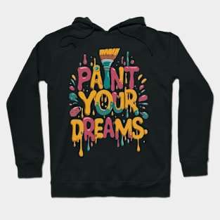 Paint your Dreams Hoodie